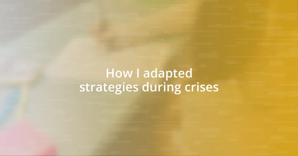 How I adapted strategies during crises