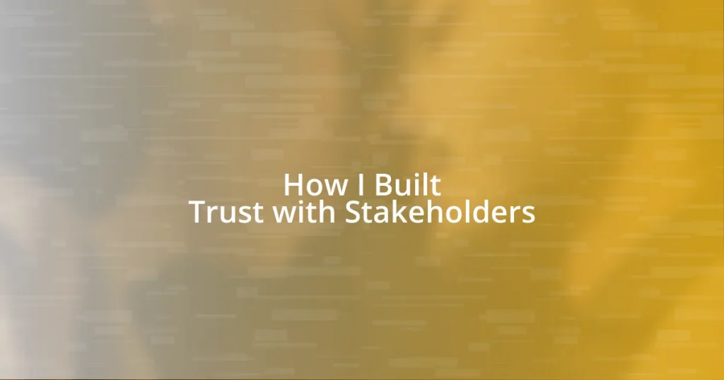 How I Built Trust with Stakeholders