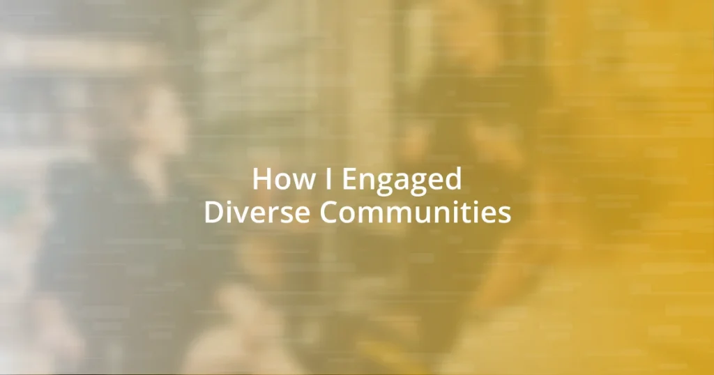 How I Engaged Diverse Communities