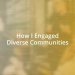 How I Engaged Diverse Communities