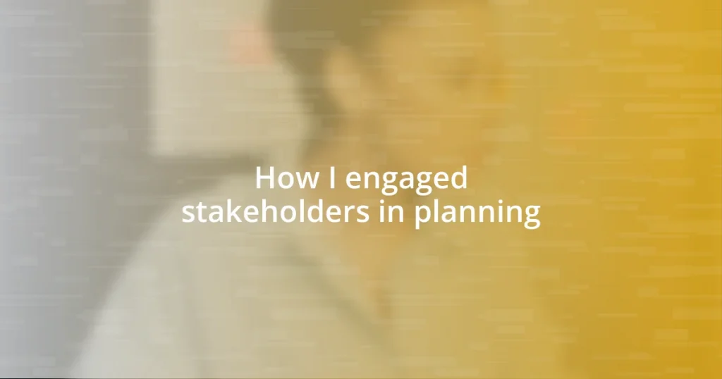 How I engaged stakeholders in planning