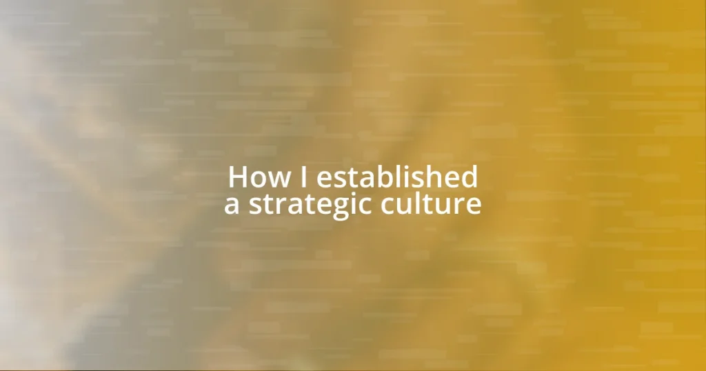 How I established a strategic culture