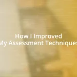 How I Improved My Assessment Techniques