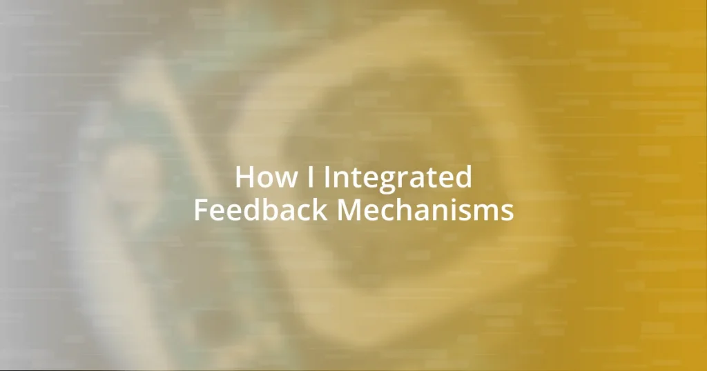 How I Integrated Feedback Mechanisms