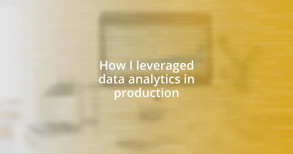 How I leveraged data analytics in production