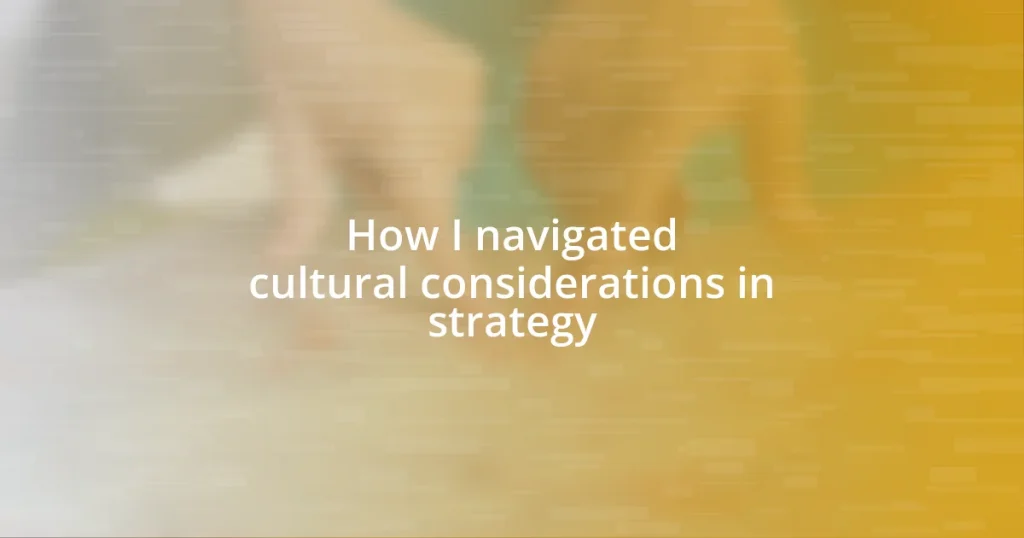 How I navigated cultural considerations in strategy