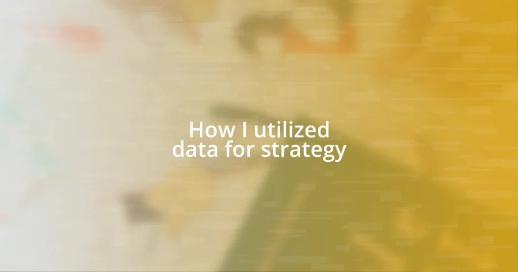 How I utilized data for strategy