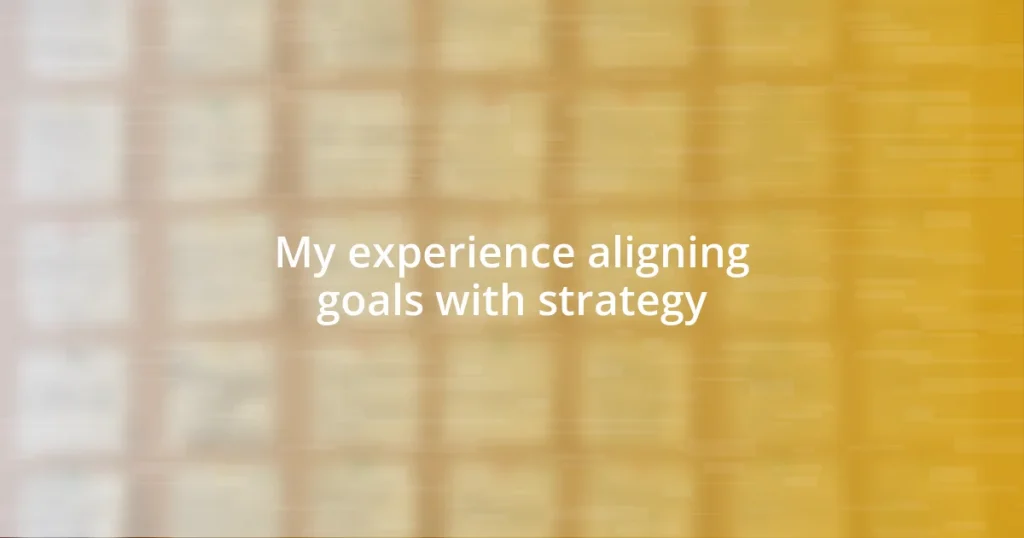 My experience aligning goals with strategy