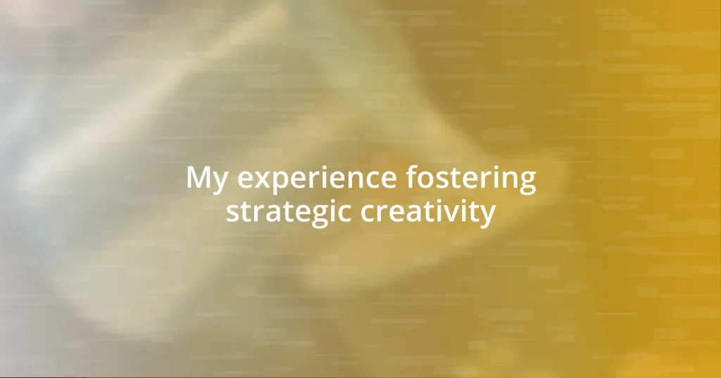 My experience fostering strategic creativity