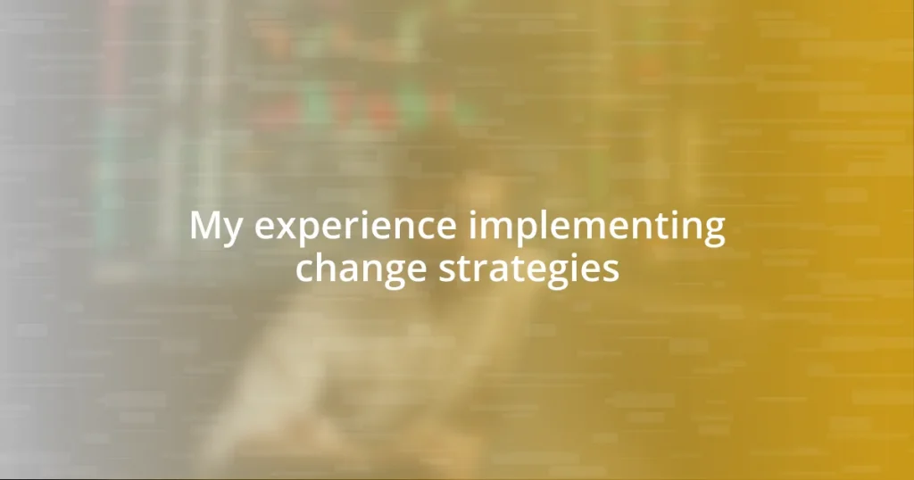 My experience implementing change strategies