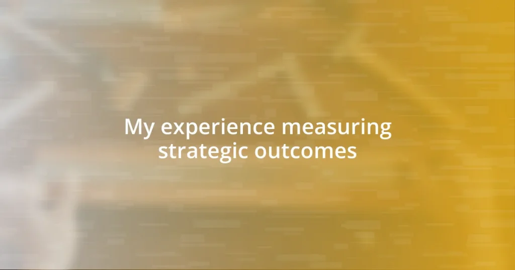 My experience measuring strategic outcomes