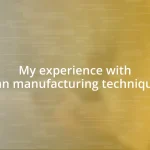 My experience with lean manufacturing techniques