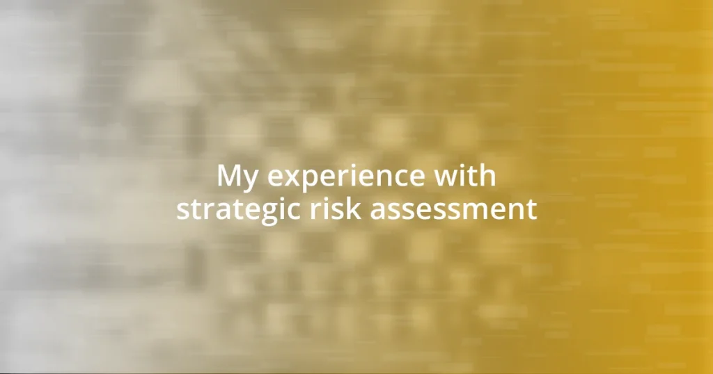 My experience with strategic risk assessment