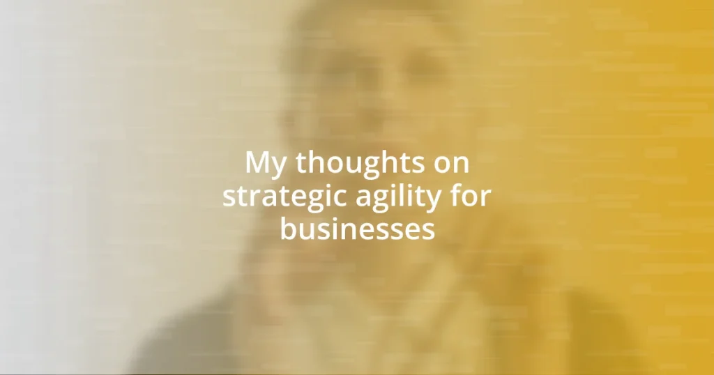 My thoughts on strategic agility for businesses