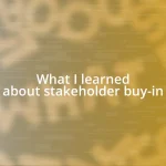 What I learned about stakeholder buy-in