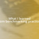 What I learned from benchmarking practices