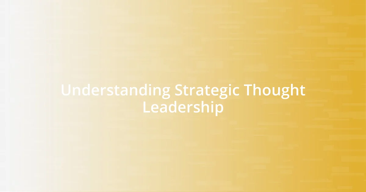 Understanding Strategic Thought Leadership