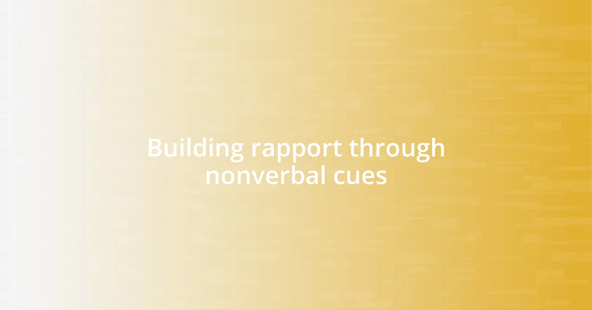 Building rapport through nonverbal cues