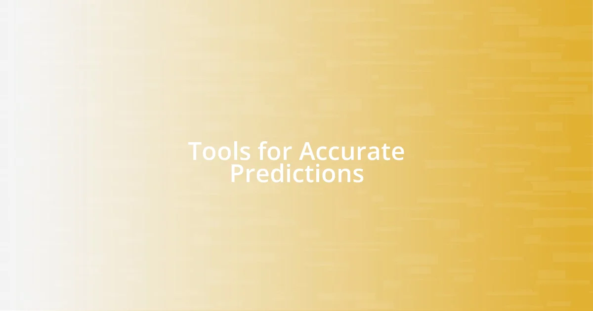 Tools for Accurate Predictions